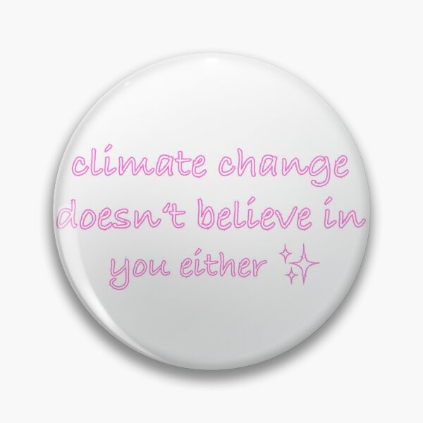 Artikelvorschau, climate change doesn't believe in you either entworfen und verkauft von BioSBoutique.