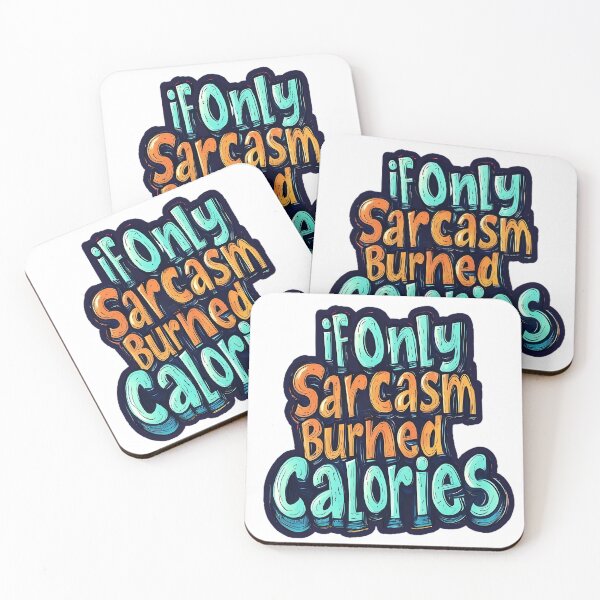 Item preview, A quirky text-based design with the phrase "If Only Sarcasm Burned Calories,"Again," comic-style letters, designed and sold by TJprint.