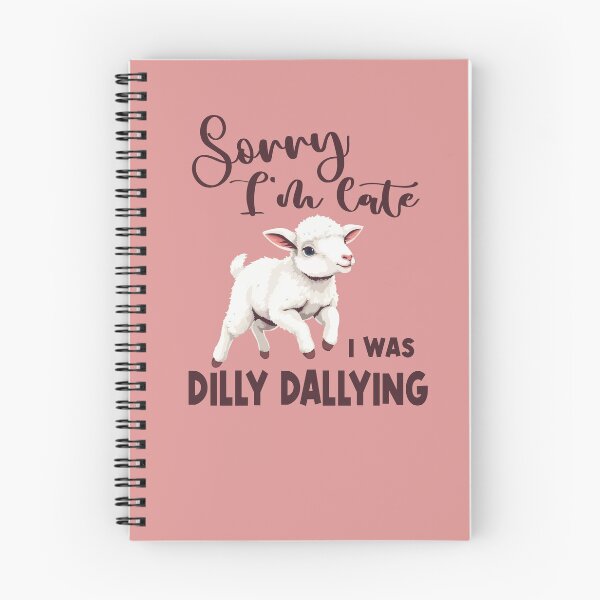 Item preview, Sorry I'm late I was dilly dallying  designed and sold by Colorfulman.