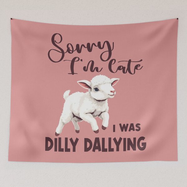 Item preview, Sorry I'm late I was dilly dallying  designed and sold by Colorfulman.