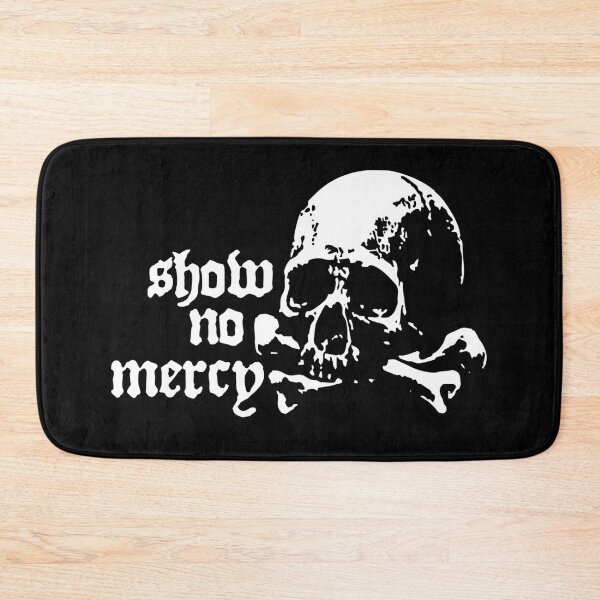 Item preview, Show No Mercy designed and sold by ChickenFund.
