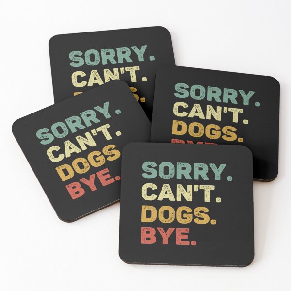 Item preview, Sorry Can't Dogs Bye Retro Dog Lover designed and sold by RareBunny.