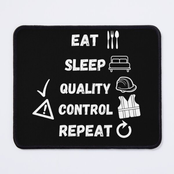 Item preview, Eat Sleep Quality Control Repeat Quality Assurance Quote. designed and sold by Jakubos.