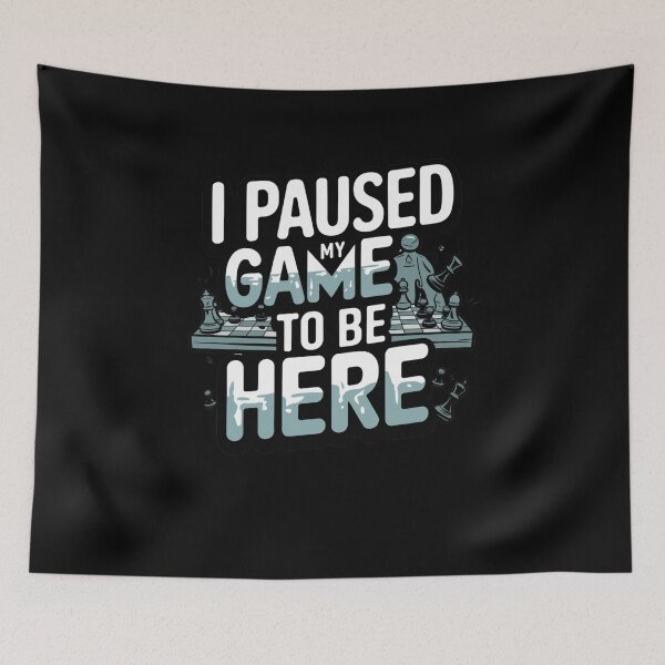 Item preview, I paused my game chess designed and sold by Mateusz Majcherek.