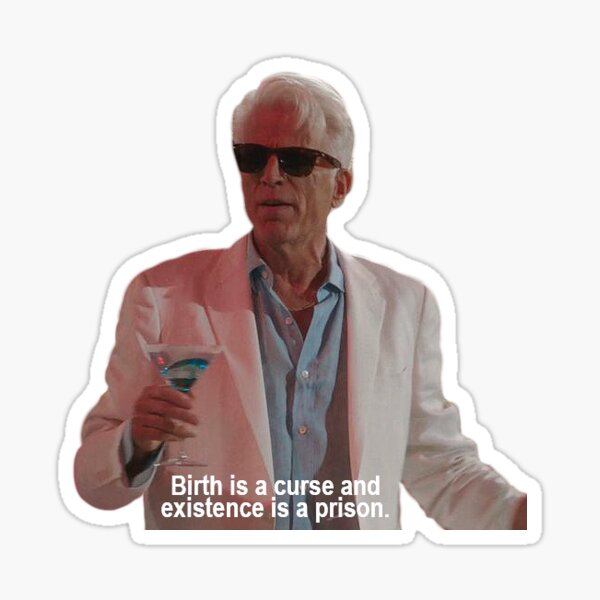 The Good Place: "Birth is a curse" Sticker