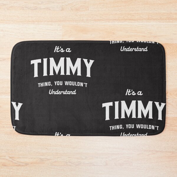 Item preview, It's a Timmy Thing You Wouldn't Understand Timmy Name designed and sold by cidolopez.