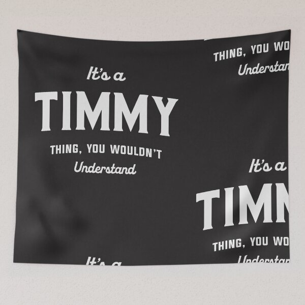 Item preview, It's a Timmy Thing You Wouldn't Understand Timmy Name designed and sold by cidolopez.
