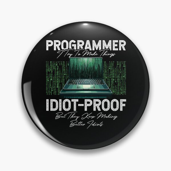 Item preview, Programmer I Try To Make Things Idiot-proof Computer Science designed and sold by Dressed For  Duty.
