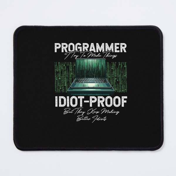 Item preview, Programmer I Try To Make Things Idiot-proof Computer Science designed and sold by Dressed For Duty.