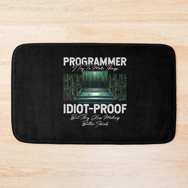 Item preview, Programmer I Try To Make Things Idiot-proof Computer Science designed and sold by Dressed For  Duty.
