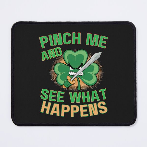 Item preview, Pinch Me  And See What Happens: Funny St. Patrick's Day Clover Art With Attitude designed and sold by elynne9.