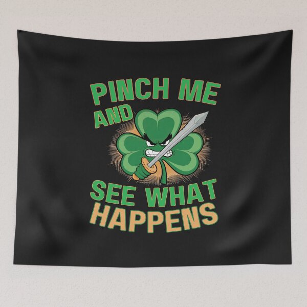 Item preview, Pinch Me  And See What Happens: Funny St. Patrick's Day Clover Art With Attitude designed and sold by elynne9.