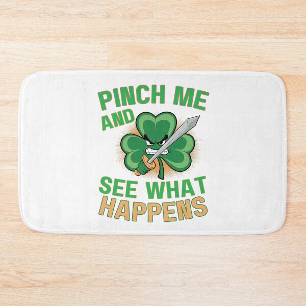 Item preview, Pinch Me  And See What Happens: Funny St. Patrick's Day Clover Art With Attitude designed and sold by elynne9.