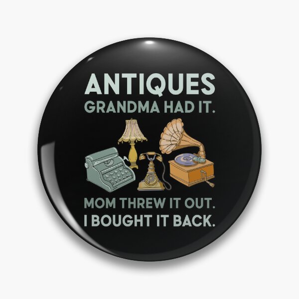 Item preview, Grandma Had It Mom Threw It Out I Bought It Back designed and sold by mybegoniatee.