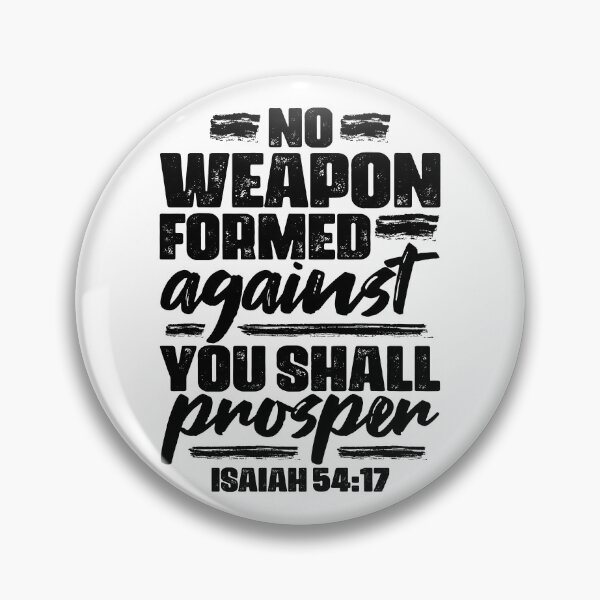 Item preview, Isaiah 54:17 No Weapon Formed Against You Shall Prosper designed and sold by plushism.