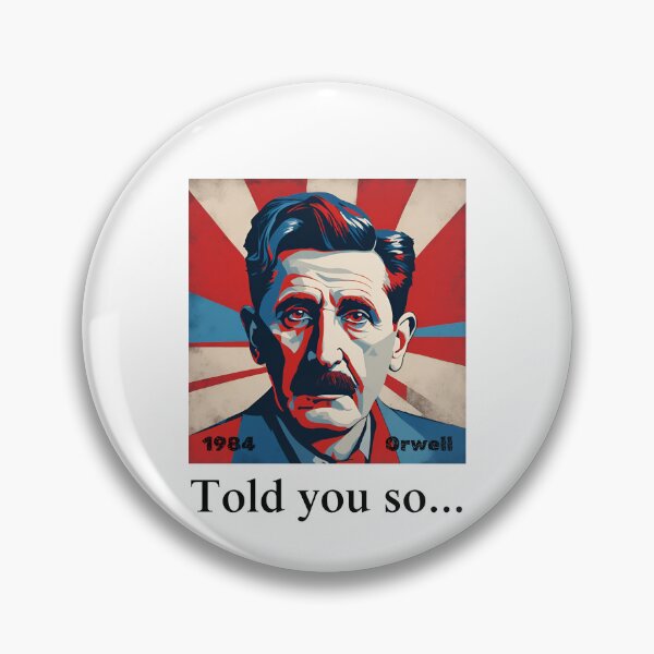 Item preview, Orwell - Told you so... designed and sold by EthicalArtwork.