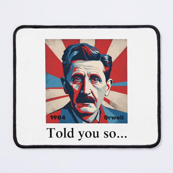 Item preview, Orwell - Told you so... designed and sold by EthicalArtwork.