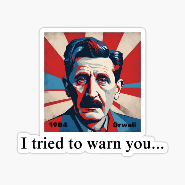 Item preview, Orwell - I tried to warn you... designed and sold by EthicalArtwork.