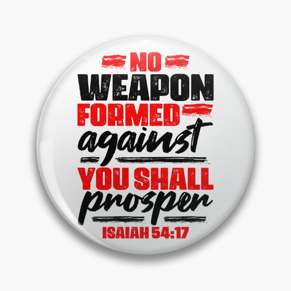 Item preview, Isaiah 54:17 No Weapon Formed Against You Shall Prosper designed and sold by plushism.