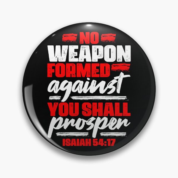 Item preview, Isaiah 54:17 No Weapon Formed Against You Shall Prosper designed and sold by plushism.