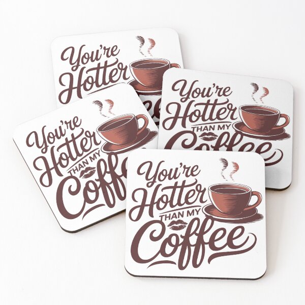 Item preview, You're Hotter Than My Coffee Romantic Coffee Design | Cute Valentine's Day Art designed and sold by Design Den.