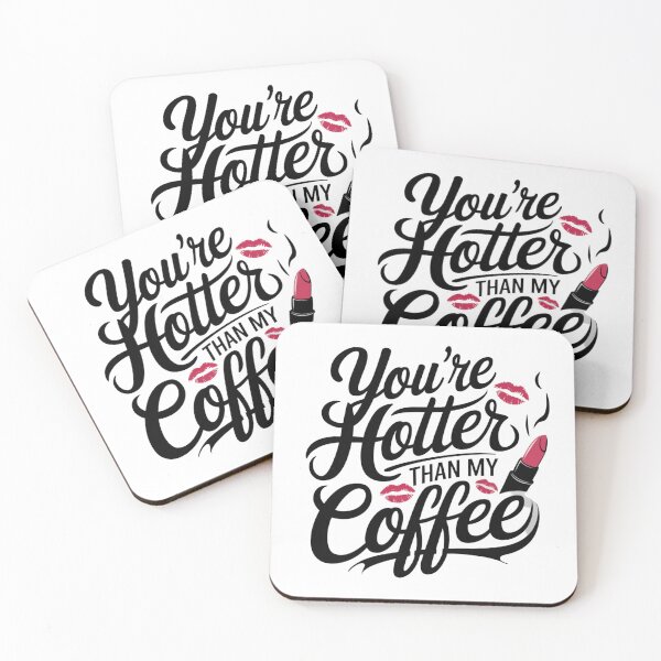 Item preview, You're Hotter Than My Coffee Romantic Coffee Design | Cute Valentine's Day Art designed and sold by Design Den.
