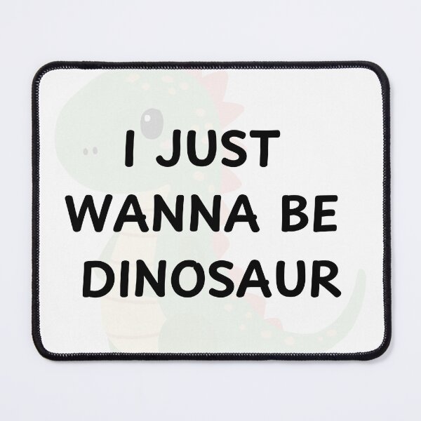 Item preview, I just wanna be dinosaur designed and sold by Grootyby.