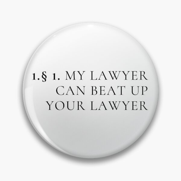 Item preview, My Lawyer Can Beat Up Your Lawyer, Article, Paragraph designed and sold by lose-your-smile.
