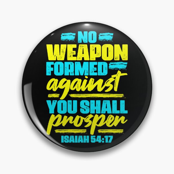 Item preview, Isaiah 54:17 No Weapon Formed Against You Shall Prosper designed and sold by plushism.
