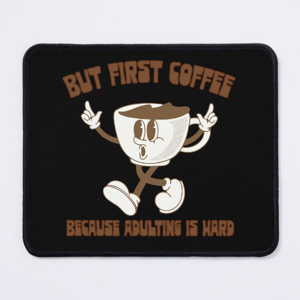 Item preview, But First Coffee, Because Adulting is Hard designed and sold by FaeryNuff.