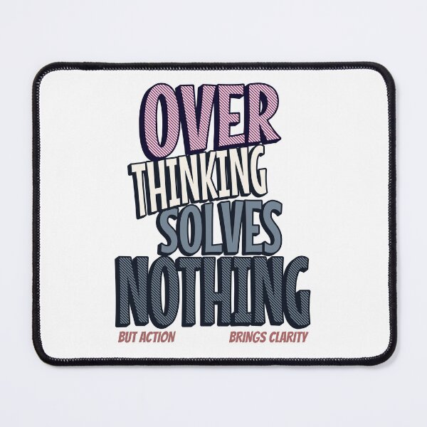 Item preview, Over Thinking Solves Nothing But Action Brigs Clarity designed and sold by j7boy.
