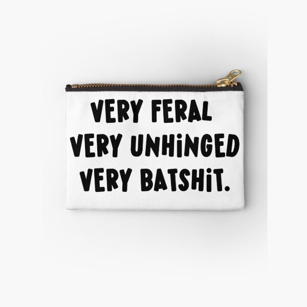 Item preview, Very Feral Very Unhinged Very Batshit Wild Humor Funny designed and sold by ArtFromBeyond.