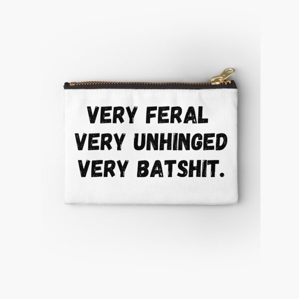 Item preview, Very Feral Very Unhinged Very Batshit Wild Humor Funny designed and sold by ArtFromBeyond.