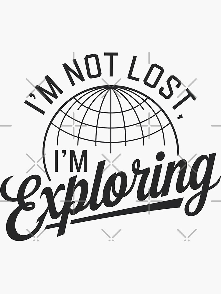 Thumbnail 3 of 3, Sticker, I'm Not Lost, I'm Exploring designed and sold by Coollzone.