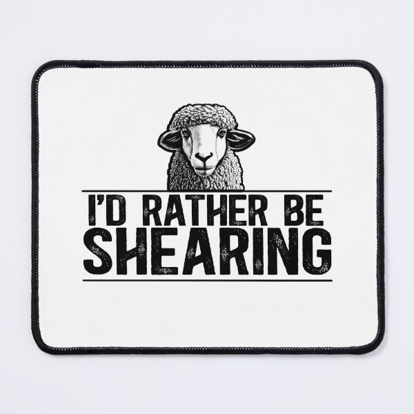 Item preview, I'd Rather Be Shearing - Sheep Shearing designed and sold by TeesYouWant.