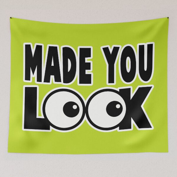 Item preview, Made you look - Black Text designed and sold by BobbyG305.