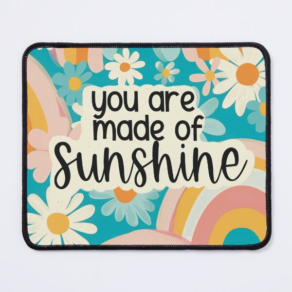 Item preview, You Are Made of Sunshine floral design designed and sold by Giddy Kipper.