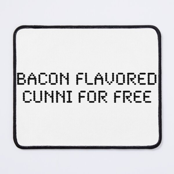 Item preview, Bacon flavored cunning for free designed and sold by nogamax.