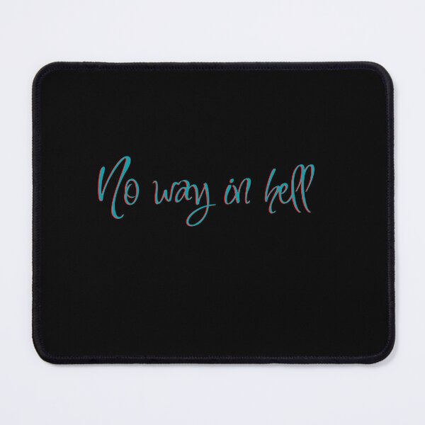 Item preview, Phrase "No Way in Hell" designed and sold by magenta-dream.