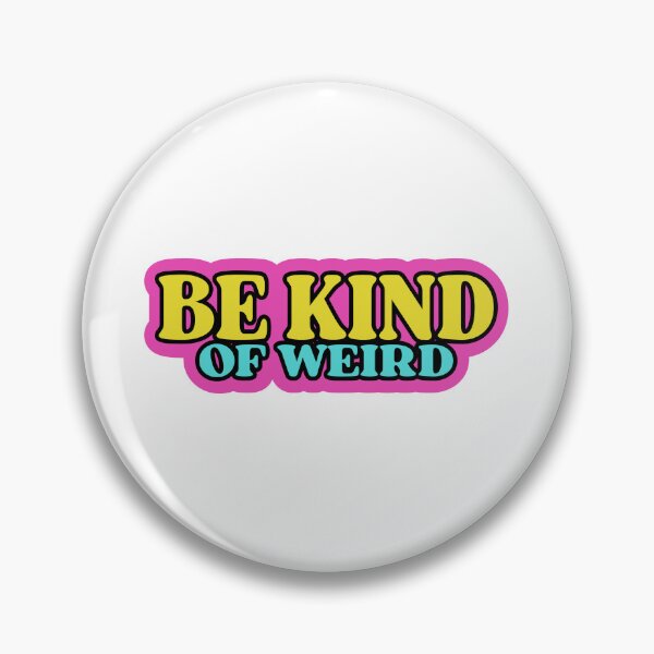 Item preview, Be Kind Of Weird designed and sold by designing01Ar3.