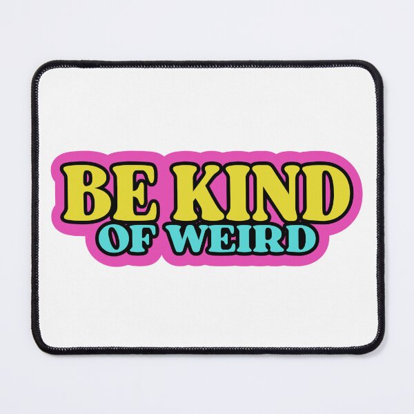 Item preview, Be Kind Of Weird designed and sold by designing01Ar3.