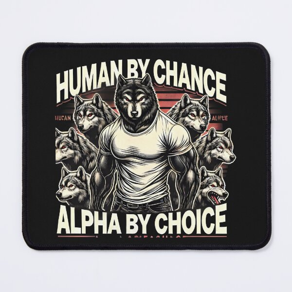 Item preview, Human by chance alpha by choice designed and sold by SaNNty.