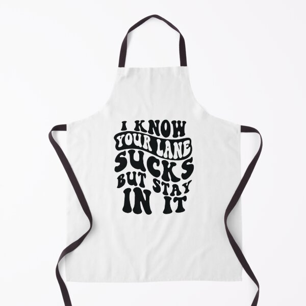 Item preview, I Know Your Lane Sucks But Stay In It designed and sold by kjanedesigns.