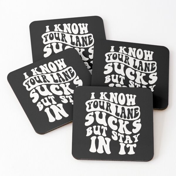 Item preview, I Know Your Lane Sucks But Stay In It designed and sold by kjanedesigns.