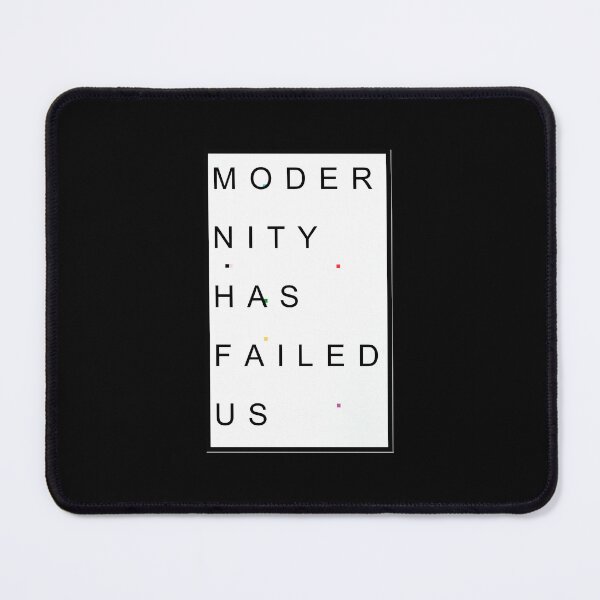 Item preview, M O D E R N I T Y H A S F A I L E D U S designed and sold by matty healy is a rat store.
