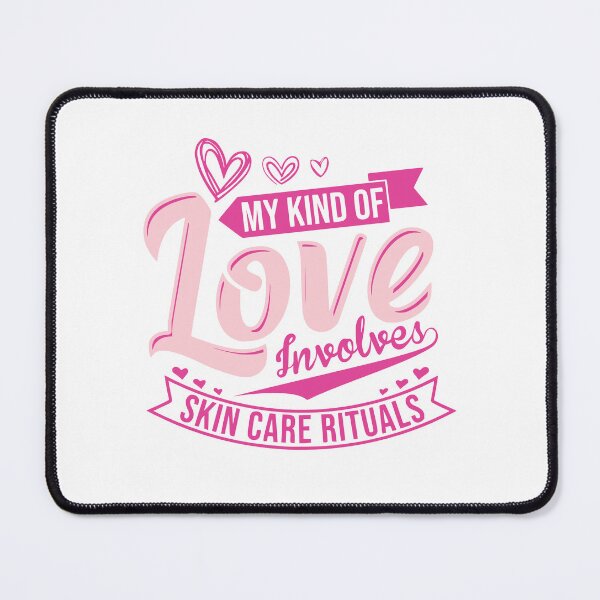 Item preview, My Kind Of Love Involves Skin Care Rituals designed and sold by Betsytiptoe.