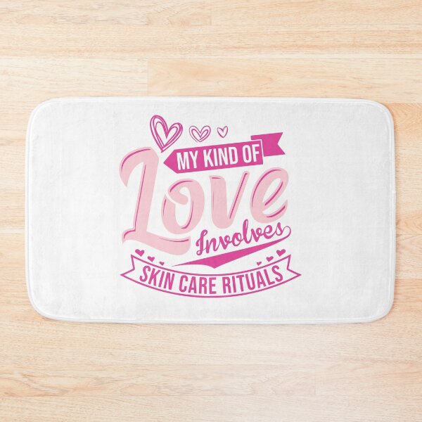 Item preview, My Kind Of Love Involves Skin Care Rituals designed and sold by Betsytiptoe.
