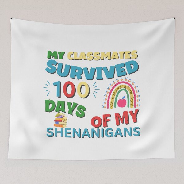 Item preview, my classmates survived 100 days of my shenanigans designed and sold by SellingStuff91.