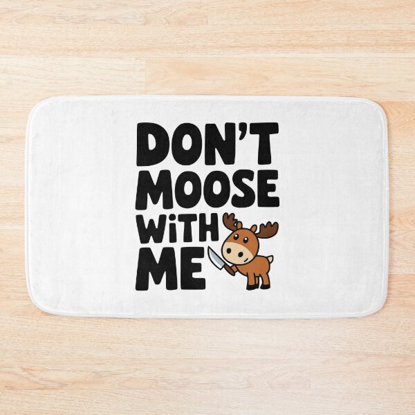 Item preview, Don't Moose With Me! Funny Moose Knife Pun designed and sold by PMCreative.