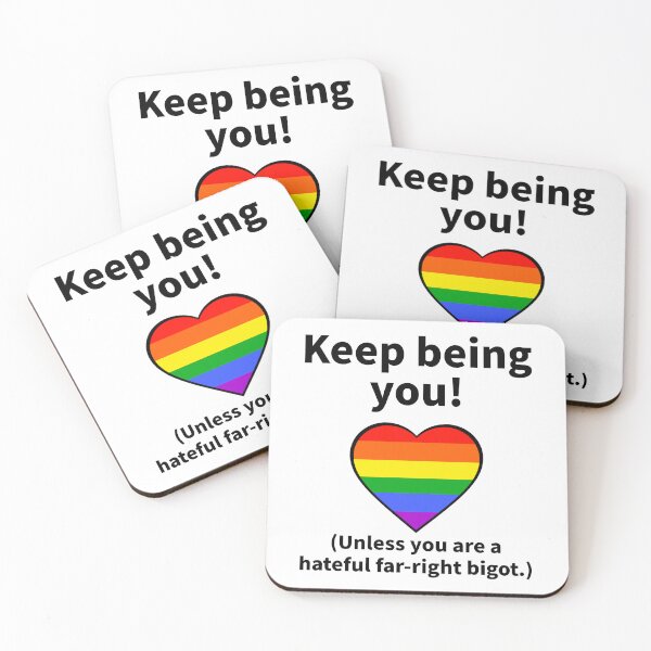 Item preview, Keep being you. (Unless you are a hateful far-right bigot.) designed and sold by Rachel the Artist .